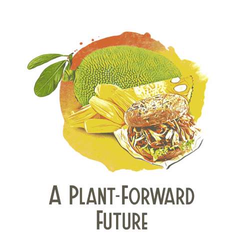 A Plant-Fourward Future